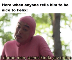 Hero be nice to felix HG.png